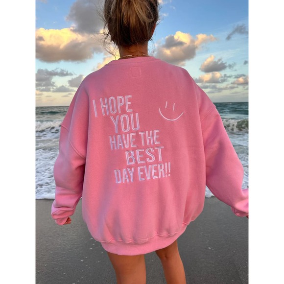 I Hope You Have The Best Day Ever - Light Pink Crewneck - Picture 1 of 3